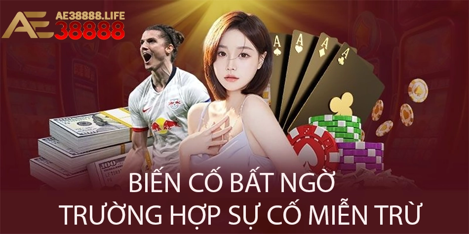 những Biến cố bất ngờ và trường hợp sự cố miễn trừ ae38888